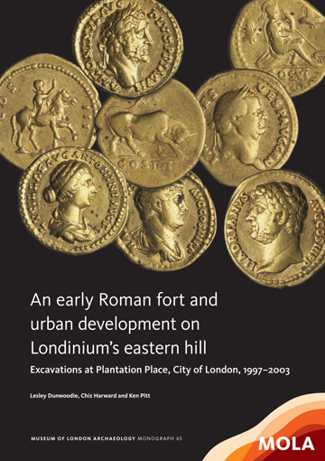 An early Roman fort and urban development on Londinium's eastern hill (c)MOLA