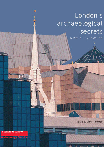 London’s archaeological secrets: a world city revealed